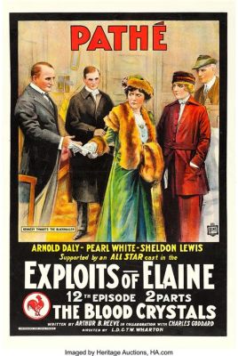 The Exploits of Elaine - A Daring Dash Through Early 20th Century Cinematic Landscape!