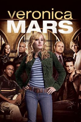  Veronica Mars: High School Secrets Meet Gritty Noir Mysteries and Relatable Teenage Angst!