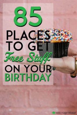 What Food Places Give Free Stuff on Your Birthday: A Guide to Celebrating with Free Treats and Unexpected Delights